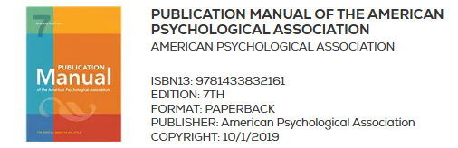 PUBLICATION MANUAL OF THE AMERICAN PSYCHOLOGICAL ASSOCIATION ISBN13: 9781433832161 EDITION: 7TH FORMAT: PAPERBACK PUBLISHER: American Psychological Association COPYRIGHT: 10/1/2019